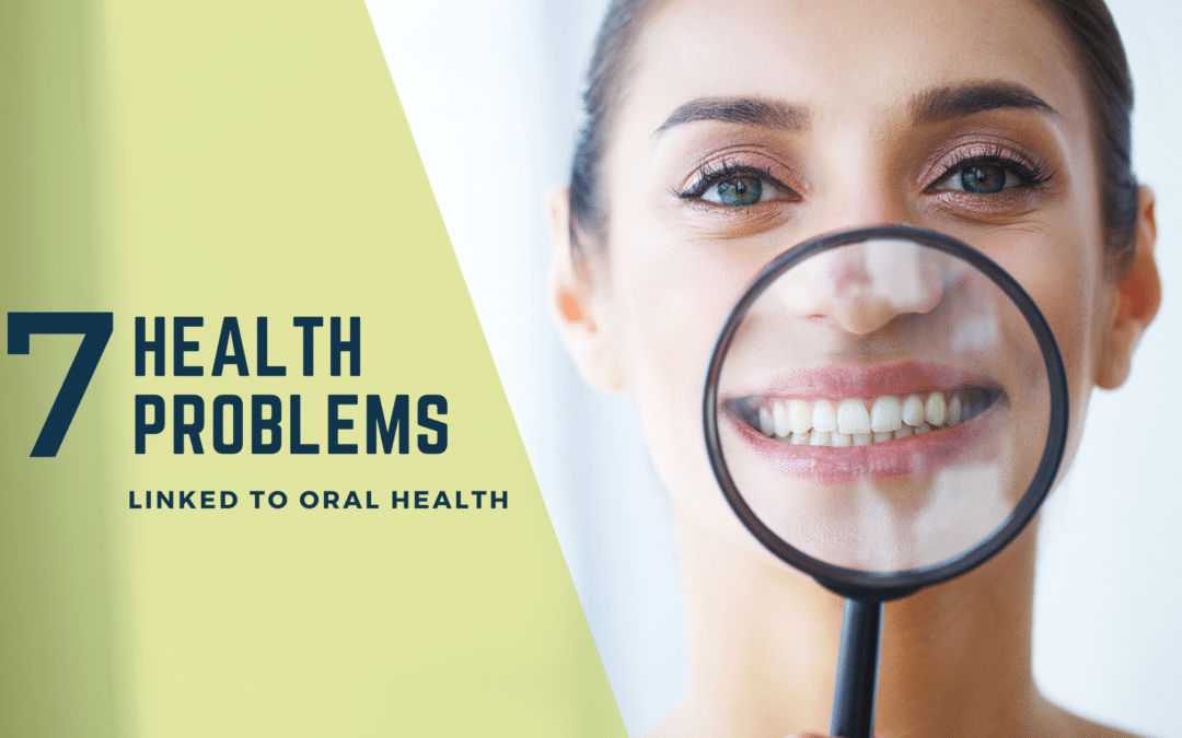 7 Health Problems Linked to Oral Health